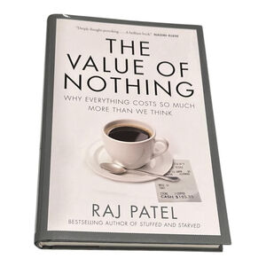The Value Of Nothing Raj Patel Hardcover Book Economics Politics Nonfiction